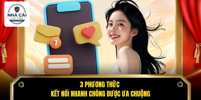 3 phương thức kết nối nhanh chóng được ưa chuộng