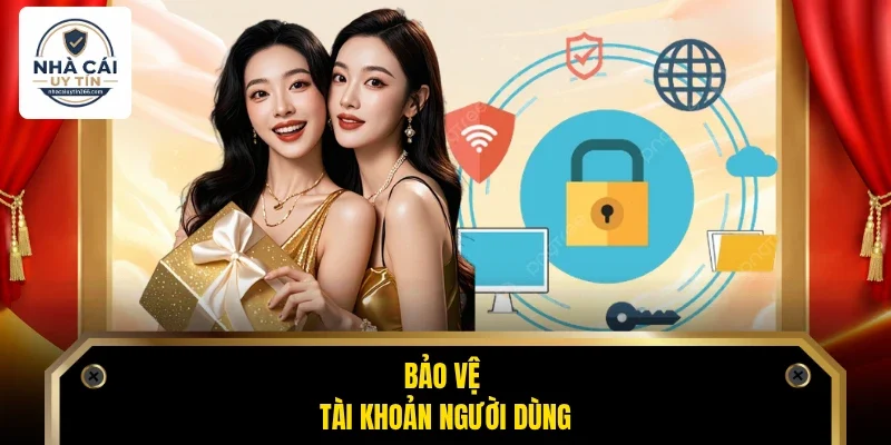 Bảo vệ tài khoản người dùng
