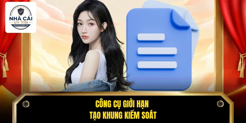 Chơi Có Trách Nhiệm 3 Công cụ giới hạn tạo khung kiểm soát