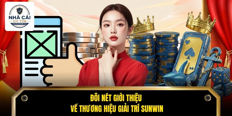 Đôi nét giới thiệu về thương hiệu giải trí Sunwin 