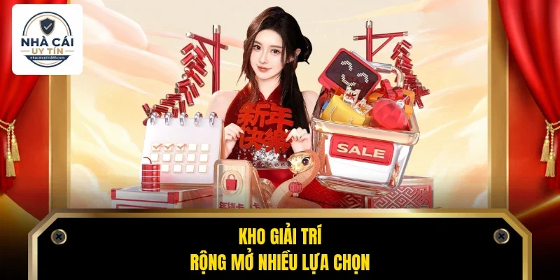 Kho giải trí rộng mở nhiều lựa chọn