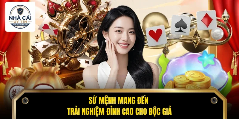 Giới Thiệu Nhà Cái Uy Tín 2 Sứ mệnh mang đến trải nghiệm đỉnh cao cho độc giả