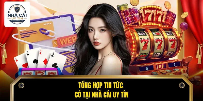Trang chủ 23 Tổng hợp tin tức có tại Nhà Cái Uy Tín
