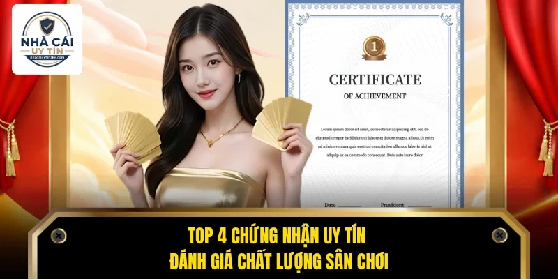 Top 4 chứng nhận uy tín đánh giá chất lượng sân chơi
